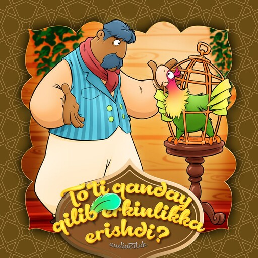 To'ti qanday qilib erkinlikka erishdi? (suriya xalq ertagi)