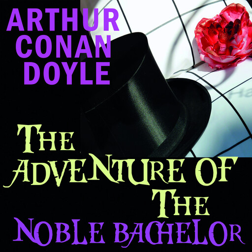 The Adventure of the Noble Bachelor, Arthur Conan Doyle