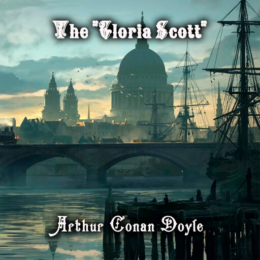 The "Gloria Scott", Arthur Conan Doyle