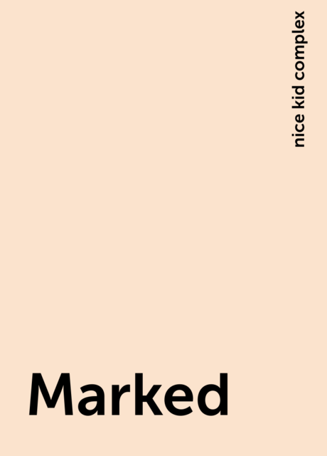 Marked, nice kid complex