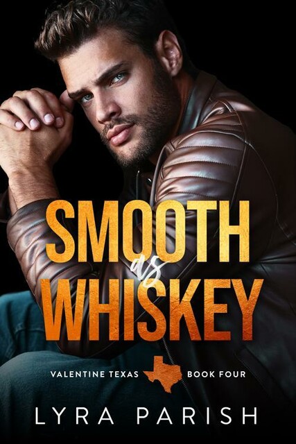 Smooth as Whiskey: An older brother’s best friend, secret relationship small town romance (Valentine Texas)