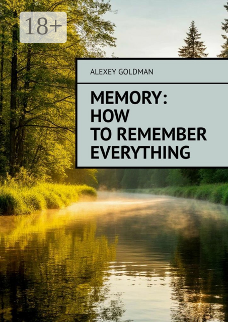 Memory: how to remember everything