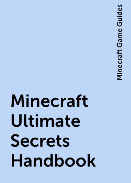 Minecraft Ultimate Secrets Handbook, Minecraft Game Guides