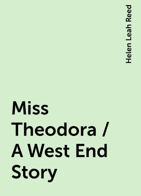 Miss Theodora / A West End Story