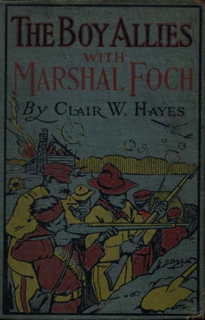 The Boy Allies with Marshal Foch; or, The Closing Days of the Great World War