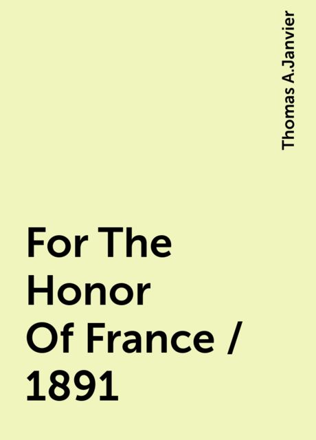 For The Honor Of France / 1891