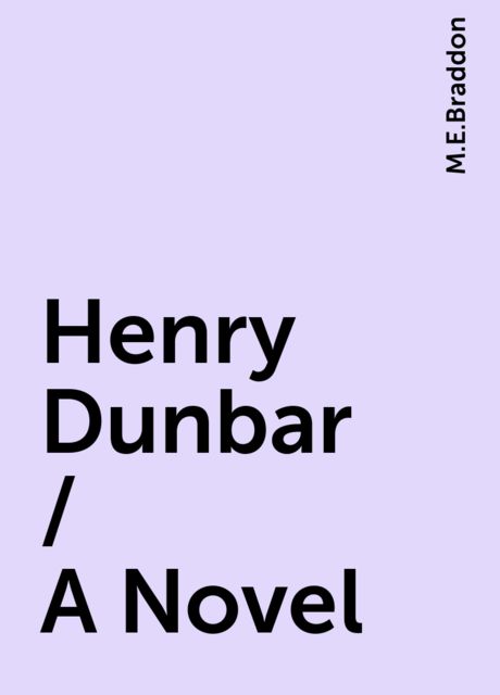 Henry Dunbar / A Novel