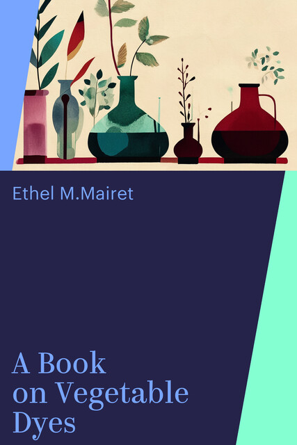 A Book on Vegetable Dyes