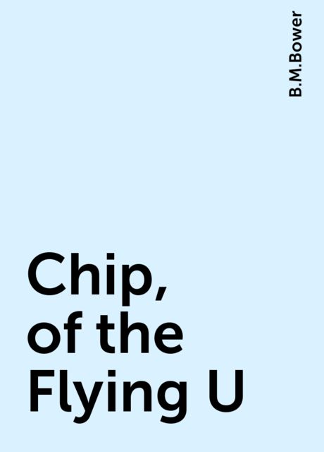 Chip, of the Flying U