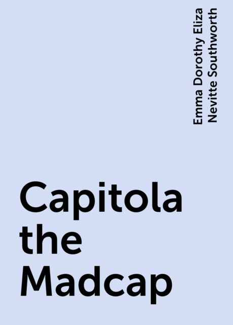 Capitola's Peril / A Sequel to 'The Hidden Hand