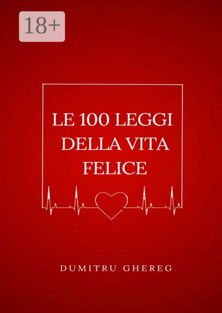 Le 100 leggi della vita felice