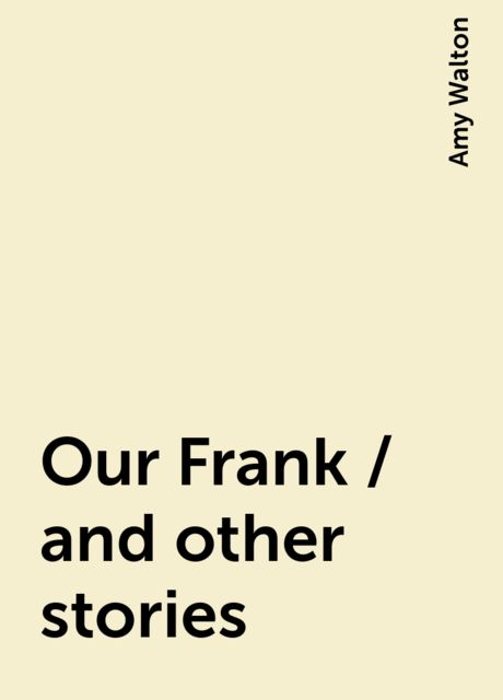Our Frank / and other stories