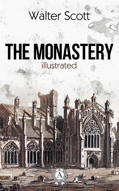 The Monastery. Illustrated edition