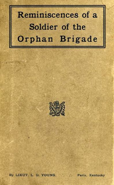 Reminiscences of a Soldier of the Orphan Brigade