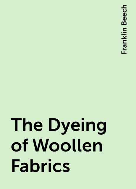The Dyeing of Woollen Fabrics