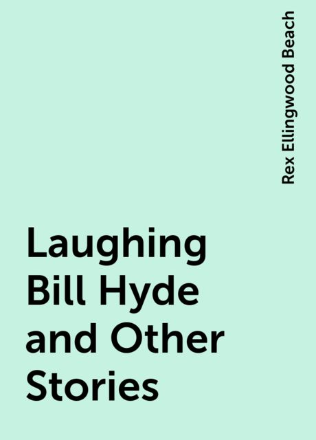 Laughing Bill Hyde and Other Stories