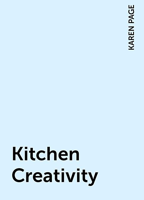 Kitchen Creativity, KAREN PAGE