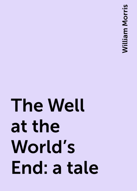 The Well at the World's End: a tale