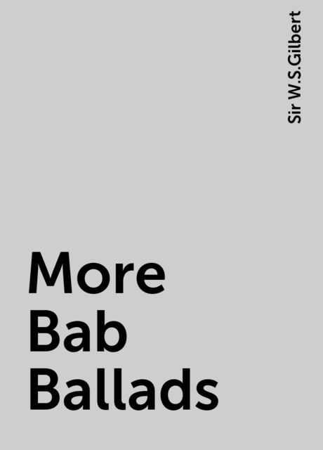 More Bab Ballads