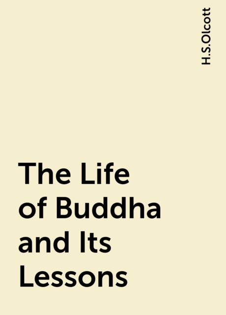 The Life of Buddha and Its Lessons