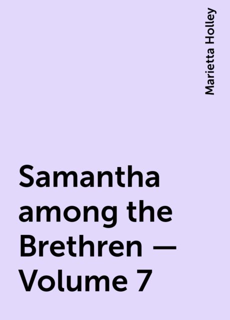 Samantha among the Brethren — Volume 7