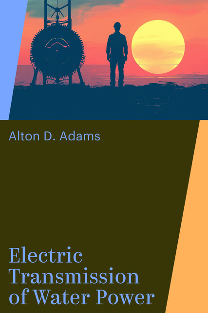 Electric Transmission of Water Power