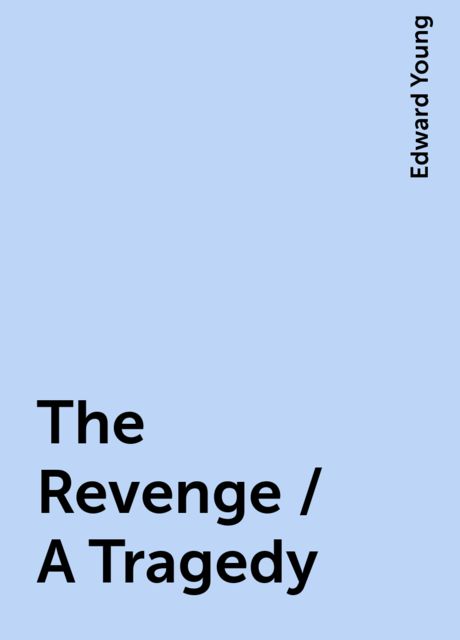 The Revenge / A Tragedy