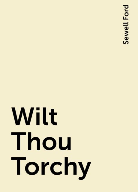 Wilt Thou Torchy