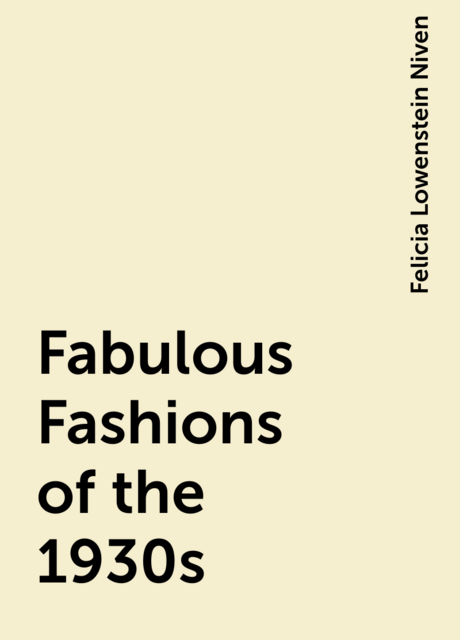 Fabulous Fashions of the 1930s