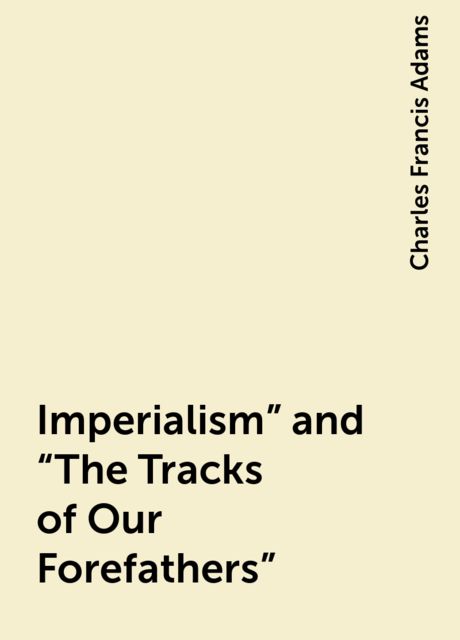 “Imperialism” and “The Tracks of Our Forefathers”