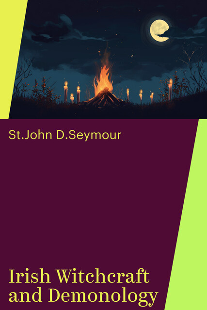 Irish Witchcraft and Demonology, St.John D.Seymour