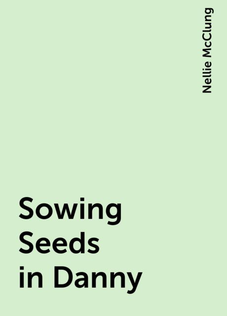 Sowing Seeds in Danny