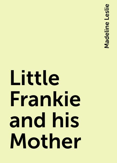 Little Frankie and his Mother