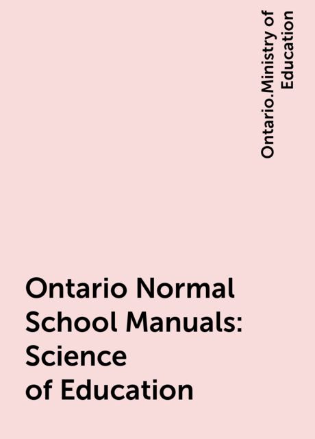 Ontario Normal School Manuals: Science of Education