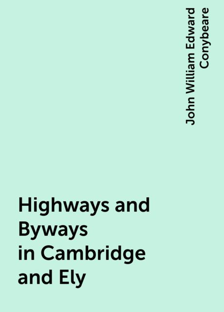 Highways and Byways in Cambridge and Ely