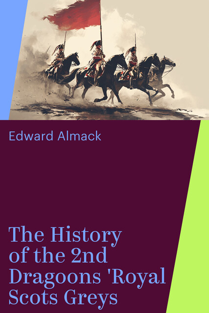 The History of the 2nd Dragoons 'Royal Scots Greys