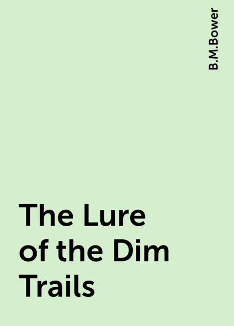 The Lure of the Dim Trails