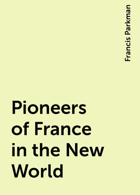 Pioneers of France in the New World