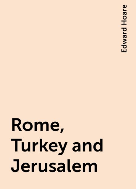 Rome, Turkey and Jerusalem