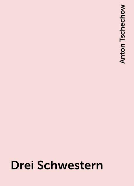 Drei Schwestern