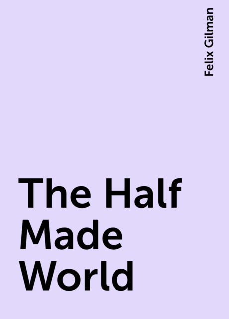 The Half-Made World
