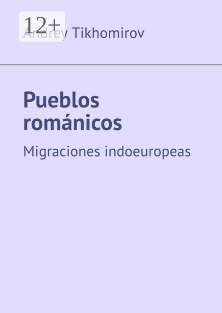 Pueblos románicos. Migraciones indoeuropeas