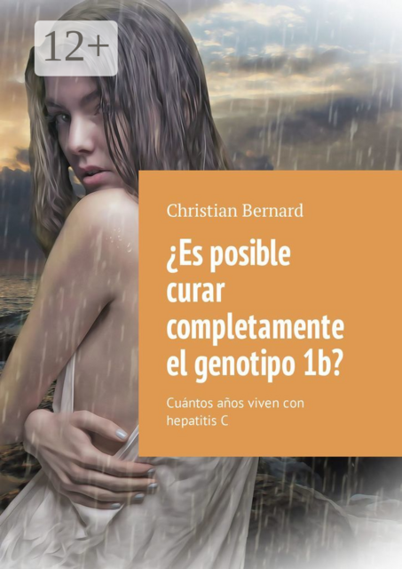 Es posible curar completamente el genotipo 1b?. Cuántos años viven con hepatitis C