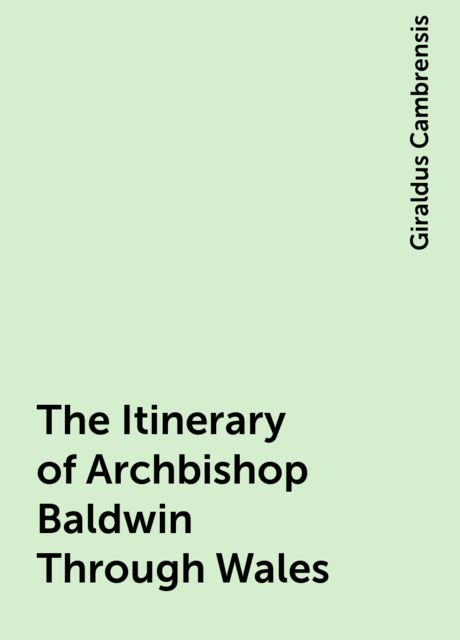 The Itinerary of Archbishop Baldwin Through Wales