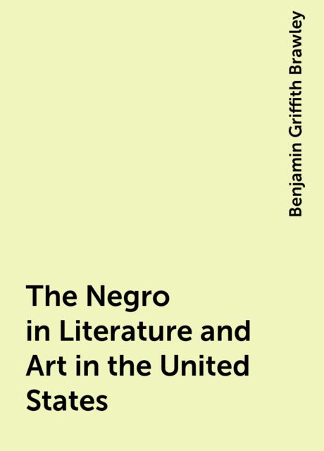 The Negro in Literature and Art in the United States