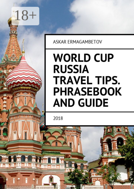 World Cup Russia Travel Tips. Phrasebook and guide. 2018