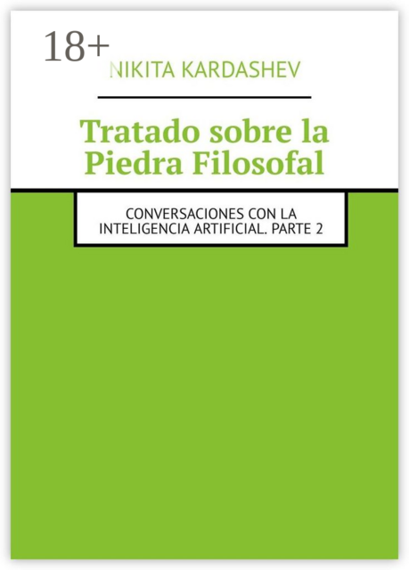 Tratado sobre la Piedra Filosofal. Conversaciones con la inteligencia artificial. Parte 2