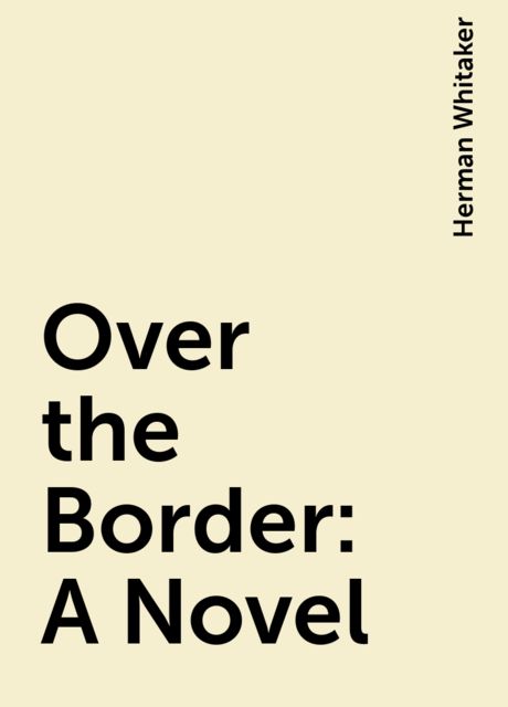 Over the Border: A Novel