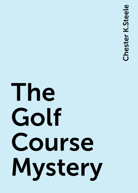 The Golf Course Mystery