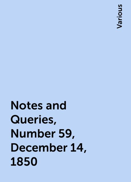 Notes and Queries, Number 59, December 14, 1850